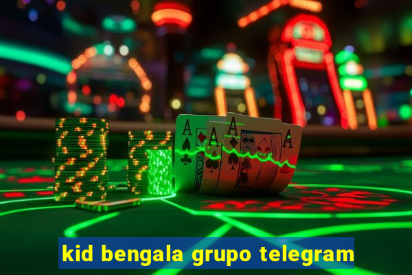 kid bengala grupo telegram